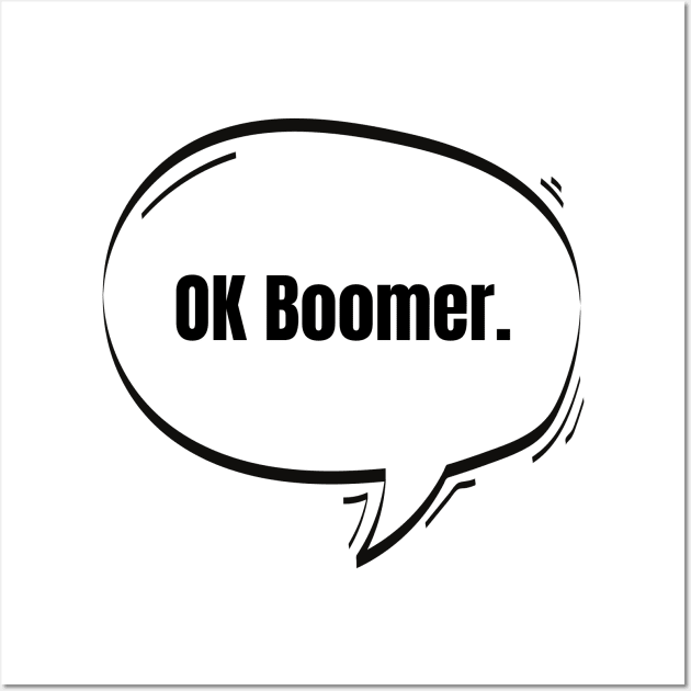 OK Boomer Text-Based Speech Bubble Wall Art by nathalieaynie